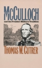 Ben Mcculloch and the Frontier Military Tradition - Book