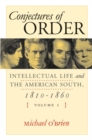 Conjectures of Order : Intellectual Life and the American South, 1810-1860 - Book
