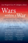 Wars within a War : Controversy and Conflict over the American Civil War - Book