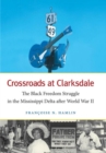 Crossroads at Clarksdale : The Black Freedom Struggle in the Mississippi Delta After World War II - Book
