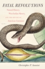 Fatal Revolutions : Natural History, West Indian Slavery, and the Routes of American Literature - Book