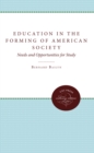 Education in the Forming of American Society : Needs and Opportunities for Study - eBook
