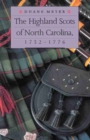 The Highland Scots of North Carolina, 1732-1776 - Book