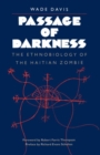Passage of Darkness : The Ethnobiology of the Haitian Zombie - Book