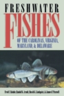 Freshwater Fishes of the Carolinas, Virginia, Maryland, and Delaware - Book