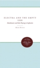 Electra and the Empty Urn : Metatheater and Role Playing in Sophocles - Book