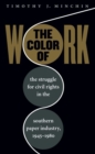 The Color of Work : The Struggle for Civil Rights in the Southern Paper Industry, 1945-1980 - Book