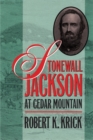 Stonewall Jackson at Cedar Mountain - Book