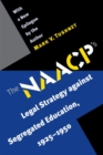 The NAACP's Legal Strategy against Segregated Education, 1925-1950 - Book