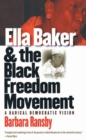 Ella Baker and the Black Freedom Movement : A Radical Democratic Vision - Book