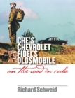 Che's Chevrolet, Fidel's Oldsmobile : On the Road in Cuba - Book