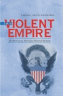 This Violent Empire : The Birth of an American National Identity - Book