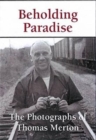 Beholding Paradise : The Photographs of Thomas Merton - Book