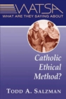 What Are They Saying About Catholic Ethical Method? - Book