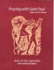 Praying with Saint Paul Using Lectio Divina : Acts of the Apostles - Book