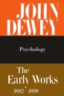 The Collected Works of John Dewey v. 2; 1887, Psychology : The Early Works, 1882-1898 - Book