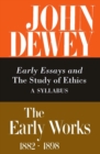 The Collected Works of John Dewey v. 4; 1893-1894, Early Essays and the Study of Ethics: A Syllabus : The Early Works, 1882-1898 - Book