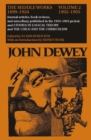 The Collected Works of John Dewey v. 2; 1902-1903, Journal Articles, Book Reviews, and Miscellany in the 1902-1903 Period, and Studies in Logical Theory and the Child and the Curriculum : The Middle W - Book
