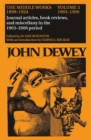 The Collected Works of John Dewey v. 3; 1903-1906, Journal Articles, Book Reviews, and Miscellany in the 1903-1906 Period : The Middle Works, 1899-1924 - Book
