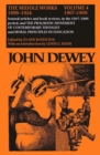 The Collected Works of John Dewey v. 4; 1907-1909, Journal Articles and Book Reviews in the 1907-1909 Period, and the Pragmatic Movement of Contemporary Thought and Moral Principles in Education : The - Book