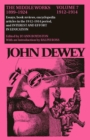 The Collected Works of John Dewey v. 7; 1912-1914, Essays, Books Reviews, Encyclopedia Articles in the 1912-1914 Period, and Interest and Effort in Education : The Middle Works, 1899-1924 - Book