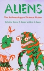 Aliens : The Anthropology of Science Fiction - Book