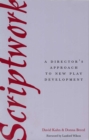 Scriptwork: a Director's Approach to New Play Development - Book