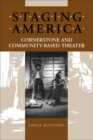 Staging America : Cornerstone and Community-based Theater - Book