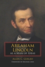 Abraham Lincoln as a Man of Ideas - Book