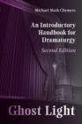 Ghost Light : An Introductory Handbook for Dramaturgy - Book
