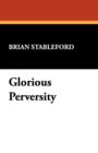 Glorious Perversity : Decline and Fall of Literary Decadence - Book