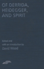Of Derrida Heidegger & Spirit - Book