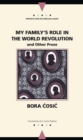 My Family's Role in the World Revolution : and Other Prose - Book