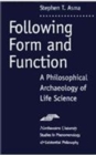 Following Form and Function : Philosophical Archaeology of Life Science - Book