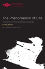 The Phenomenon of Life : Toward a Philosophical Biology - Book