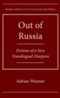 Out of Russia : Fictions of a New Translingual Diaspora - Book