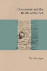 Dostoevsky and the Riddle of the Self - Book