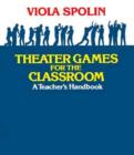 Theater Games for the Classroom : A Teacher's Handbook - Book