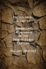 Postcolonial Disaster : Narrating Catastrophe in the Twenty-First Century - Book