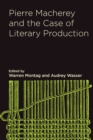 Pierre Macherey and the Case of Literary Production - Book
