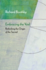 Embracing the Void : Rethinking the Origin of the Sacred - Book