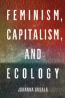 Feminism, Capitalism, and Ecology - Book