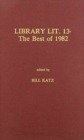 Library Literature 13 : The Best of 1982 - Book