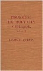 Jerusalem, the Holy City : A Bibliography - Book