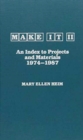 Make It-II : An Index to Projects and Materials, 1974-1987 - Book