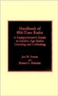 Handbook of Old-Time Radio : A Comprehensive Guide to Golden Age Radio Listening and Collecting - Book