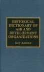 Historical Dictionary of Aid and Development Organizations - Book