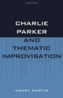 Charlie Parker and Thematic Improvisation - Book