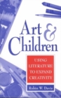Art and Children : Using Literature to Expand Creativity - Book