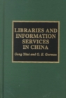 Libraries and Information Services in China - Book